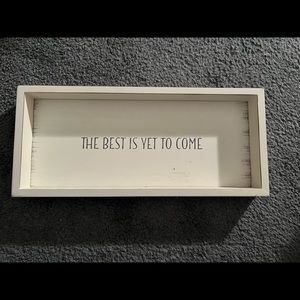 The Best is Yet to Come sign
